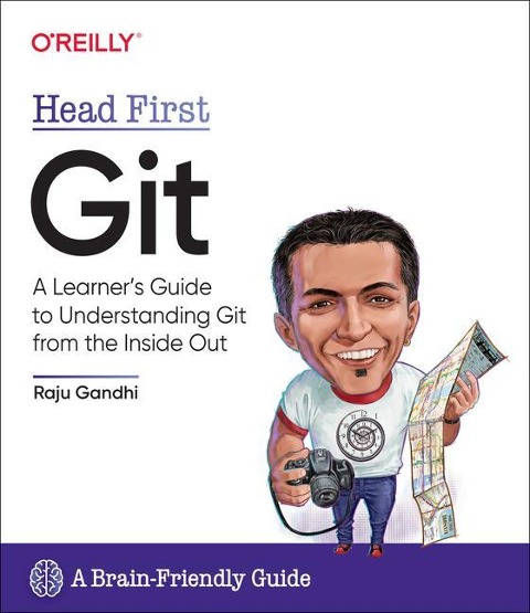 Head First Git: A Learners Guide to Understanding Git from the Inside Out