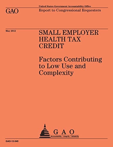 Small Employer Health Tax Credit Factors Contributing to Low Use and Complexity