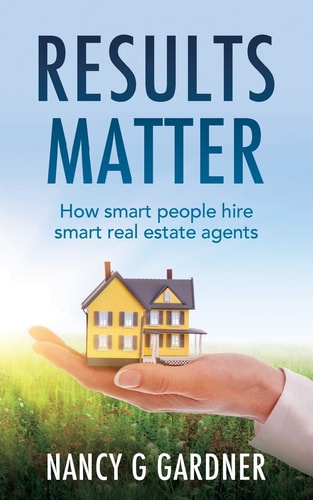 Results Matter How Smart People Hire Smart Real Estate Agents