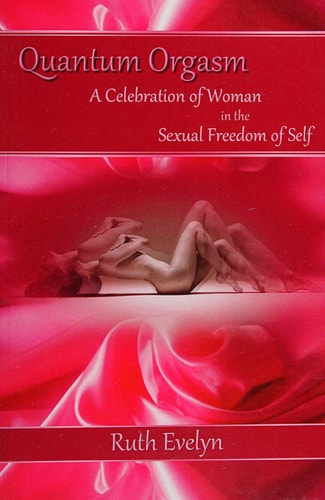 Quantum Orgasm Celebration of Woman in the Sexual Freedom of Self