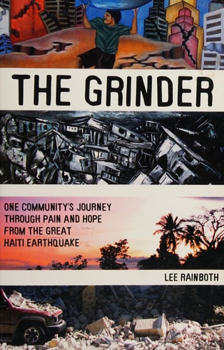 The Grinder One Community's Journey Through Pain and Hope from the Great Haiti Earthquake