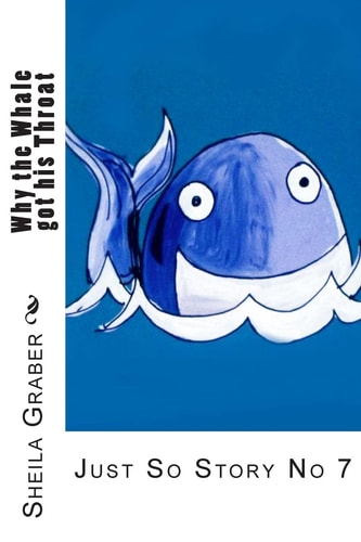 Why the Whale Got His Throat Just So Story No 7