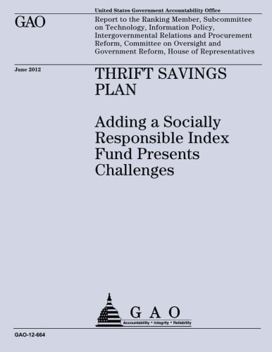 Thrift Savings Plan Adding a Socially Responsible Index Fund Presents Challenges