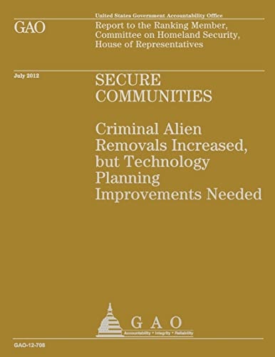 Secure Communities Criminal Alien Removals Increased, But Technology Planning Improvements Needed
