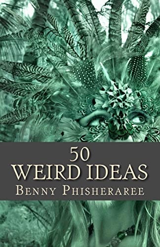 50 Weird Ideas Creative Vision