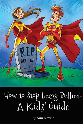 How to Stop Being Bullied A Kids' Guide