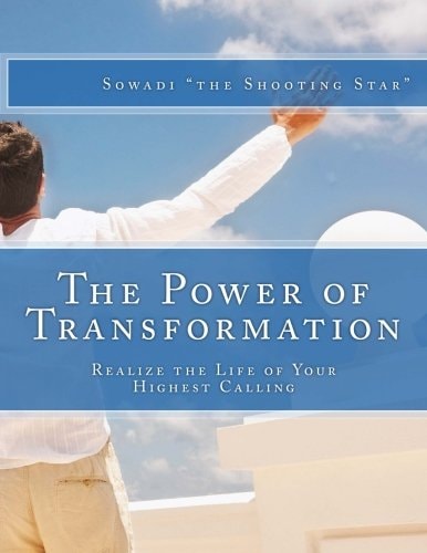 The Power of Transformation Realize the Life of Your Highest Calling