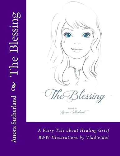 The Blessing A Fairy Tale about Healing Grief
