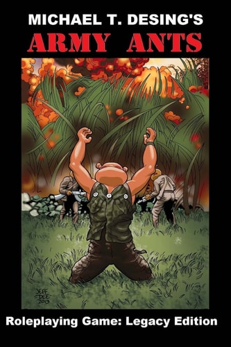 Michael T. Desing's Army Ants Roleplaying Game Legacy Edition