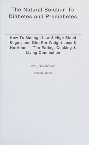 The Natural Solution To Diabetes and Prediabetes How To Manage Low & High Blood Sugar, Diet For Weight Loss & Nutrition, and Handle The Eating, Cooking & Living Connection