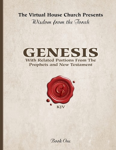 Wisdom From The Torah Book 1 Genesis: With Related Portions From the Prophets and New Testament