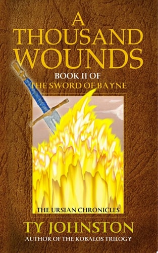 A Thousand Wounds Book II of The Sword of Bayne