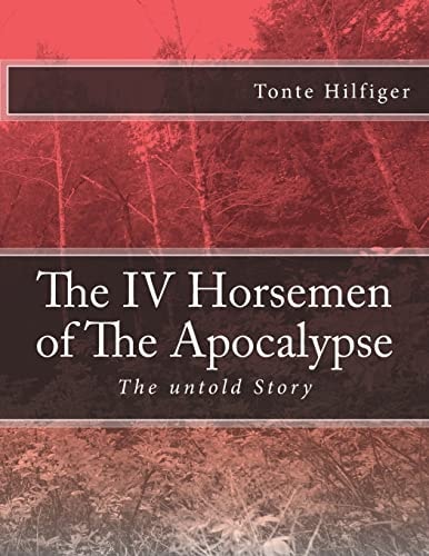 The IV Horsemen of The Apocalypse The Untold Story