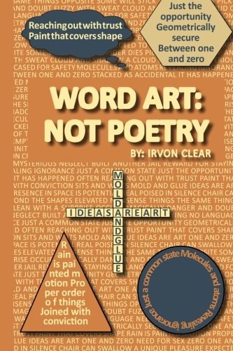 Word Art: Not Poetry Words Used to Create Artistic Expressions of Ideas