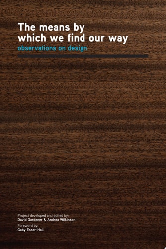 The Means by Which We Find Our Way; Observations on Design