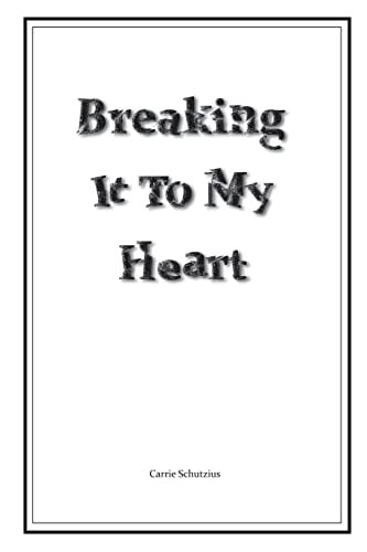 Breaking It To My Heart