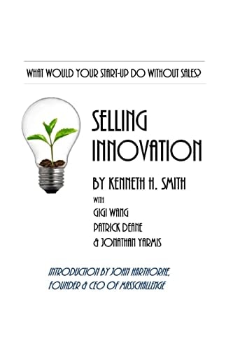 Selling Innovation A Guide to Structuring a Complete Start-Up Revenue Capture Process