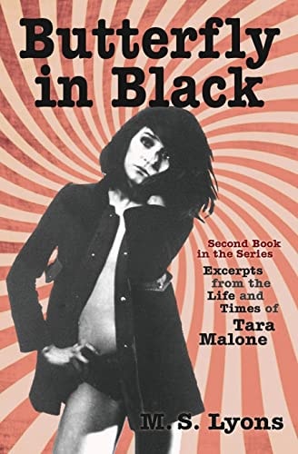 Butterfly in Black Second Book in the Series Excerpts from the Life and Times of Tara Malone