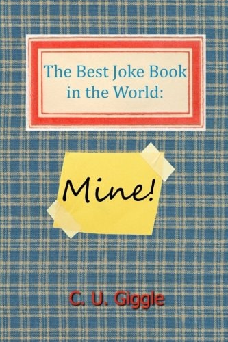 The Best Joke Book in the World Mine!