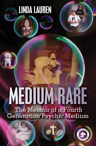 Medium Rare The Memoir of a Fourth Generation Psychic Medium