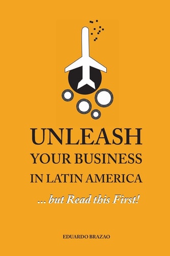 Unleash Your Business in Latin America... But Read This First!