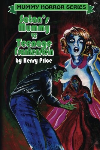 Satan's Mummy Vs Teenage Frankenstein