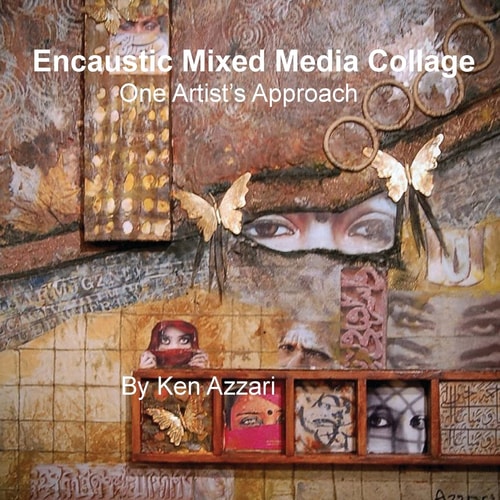 Encaustic Mixed Media Collage One Artist's Approach