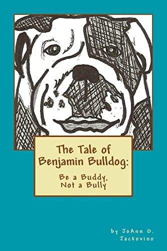 The Tale of Benjamin Bulldog Be a Buddy, Not a Bully