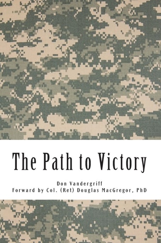 The Path to Victory America's Army and the Revolution in Human Affairs
