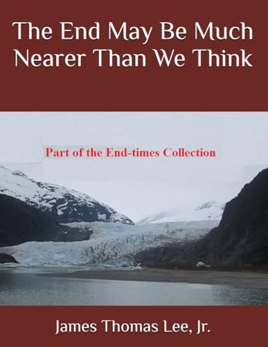 The End May Be Much Nearer Than We Think