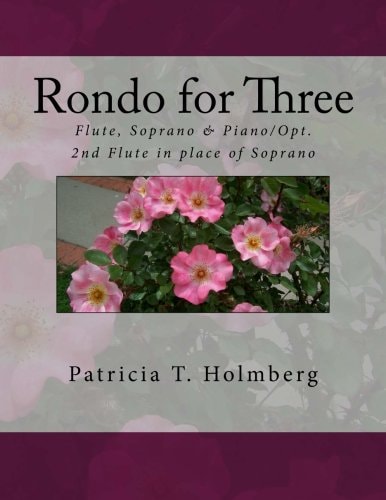 Rondo for Three For Flute, Soprano and Piano and Two Flutes with Piano