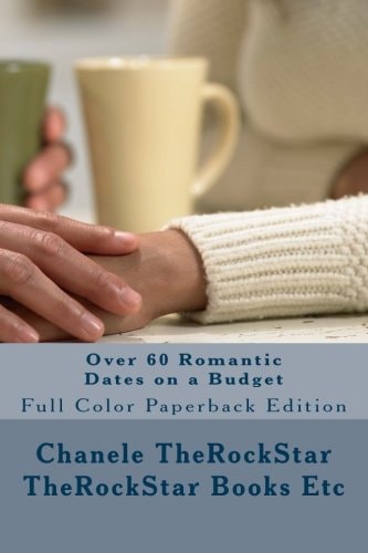 Over 60 Romantic Dates on a Budget Full Color Paperback Edition