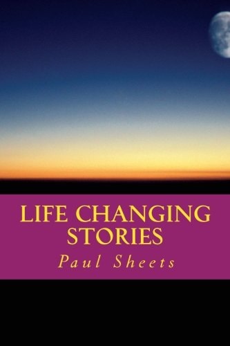 Life Changing Stories Stories of Hope and Faith