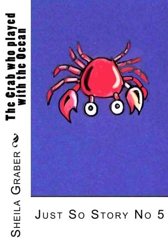 The Crab Who Played with the Ocean Just So Story No 5