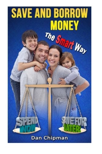 Save and Borrow Money the Smart Way A Better Way to Save, Borrow, and Recycle Your Family's Money