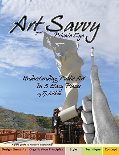 Art Savvy Your Private Eye, Understanding Public Art in 5 Easy Pieces