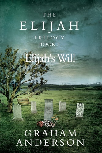 The Elijah Trilogy Book Three Elijah's Will