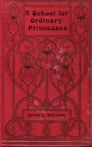 A School for Ordinary Princesses A Sequel to Hodgson-Burnett's 'Little Princess'