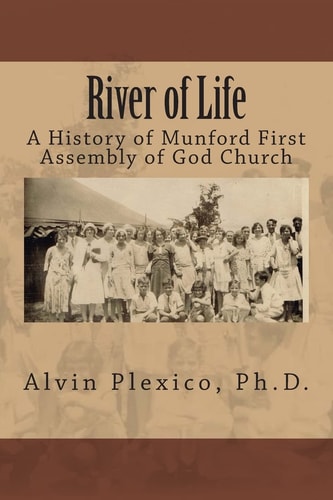 River of Life A History of Munford First Assembly of God Church