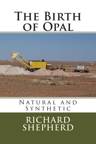 The Birth of Opal Natural and Synthetic
