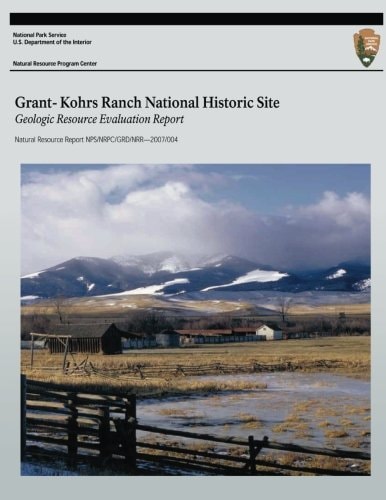Grant-Kohrs Ranch National Historic Site Geologic Resource Evaluation Report