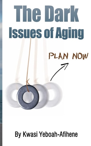 The Dark Issues of Aging Plan Now