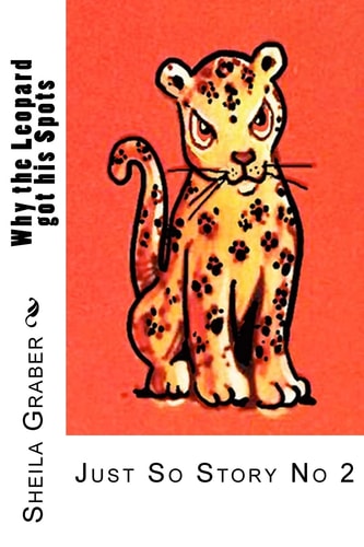 Why the Leopard Got His Spots Just So Story No 2