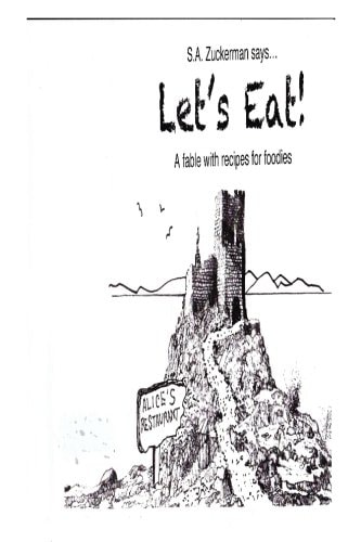 Let's Eat! A Fable With Recipes for Foodies