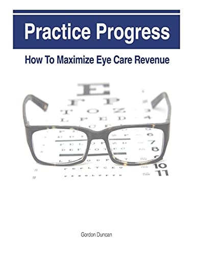 Practice Progress How to Maximize Eye Care Revenue