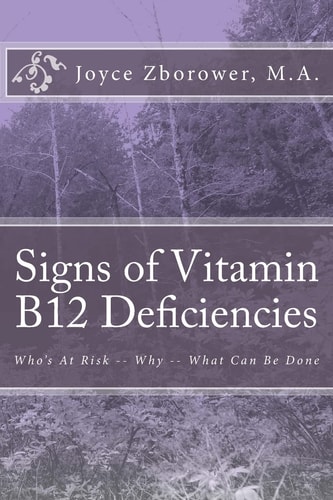 Signs of Vitamin B12 Deficiencies Who's At Risk -- Why -- What Can Be Done