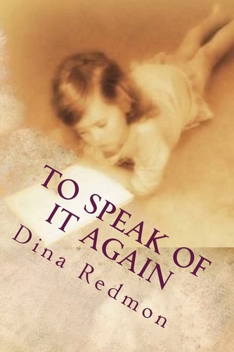 To Speak of It Again *My Journey from Innocence*