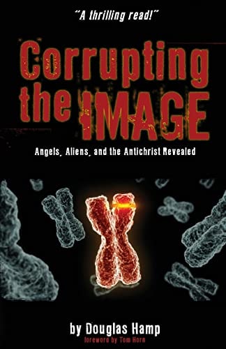 Corrupting the Image Book Angels, Aliens, and the Antichrist Revealed