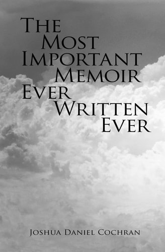 The Most Important Memoir Ever Written Ever
