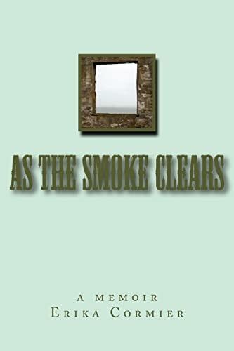 As the Smoke Clears A Memoir